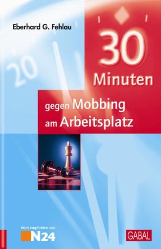 Beispielbild fr 30 Minuten gegen Mobbing am Arbeitsplatz zum Verkauf von Leserstrahl  (Preise inkl. MwSt.)