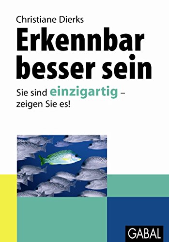 Beispielbild fr Erkennbar besser sein: Sie sind einzigartig   zeigen Sie es! zum Verkauf von medimops