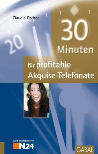 Beispielbild fr 30 Minuten fr profitable Akquise-Telefonate zum Verkauf von medimops