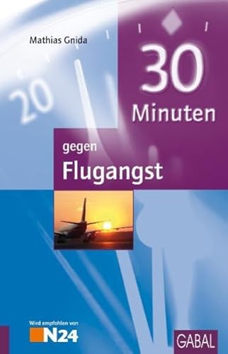 Stock image for 30 Minuten gegen Flugangst for sale by medimops
