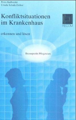 9783897520264: Konfliktsituationen im Krankenhaus: Brennpunkt Pflegeteam