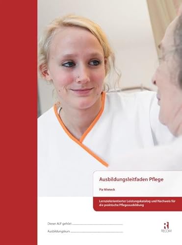 9783897521094: Ausbildungsleitfaden Pflege: Lernzielorientierter Leistungskatalog und Nachweis fr die praktische Pflegeausbildung