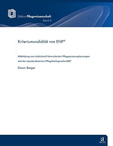 Beispielbild fr Kriteriumsvaliditt von ENP: Abbildung von individuell formulierten Pflegeprozessplanungen mit der standardisierten Pflegefachsprache ENP zum Verkauf von medimops