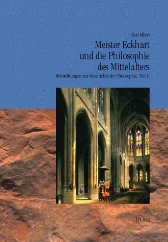 Betrachtungen zur Geschichte der Philosophie, Teil II: Meister Eckhart und die Philosophie des Mittelalters. - Albert, Karl