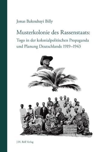 9783897543775: Musterkolonie des Rassenstaats: Togo in der kolonialpolitischen Propaganda u. Planung Deutschlands 1919-1943