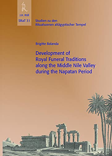 Stock image for Development of Royal Funeral Traditions along the Middle Nile Valley during the Napatan Period for sale by ISD LLC