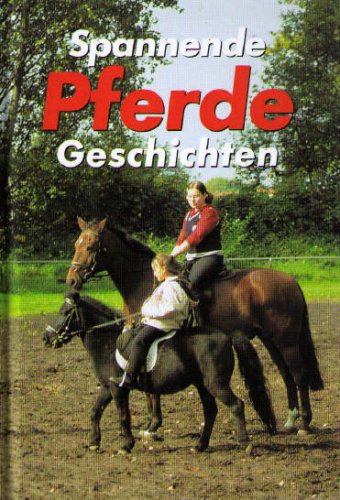 Stock image for Spannende Pferdegeschichten for sale by Gabis Bcherlager