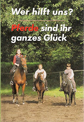 Beispielbild fr Wer hilft uns? - Pferde sind ihr ganzes Glck zum Verkauf von medimops