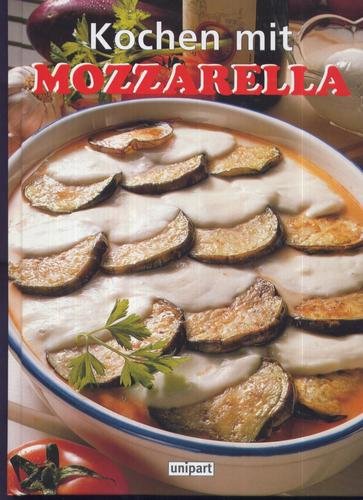 Stock image for Kochen mit Mozzarella. for sale by Antiquariat + Buchhandlung Bcher-Quell