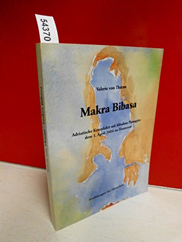 Beispielbild fr Makra Bibasa: Adriatische Kreuzfahrt mit blindem Passagier: dem 1. April 2004 zu Hannover zum Verkauf von Leserstrahl  (Preise inkl. MwSt.)