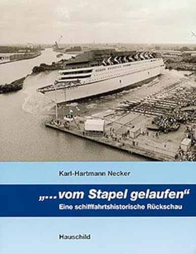 Beispielbild fr ". vom Stapel gelaufen" : eine schiffahrtshistorische Rckschau. [Hrsg. in Zusammenarbeit mit dem Deutschen Schiffahrtsmuseum, Bremerhaven] zum Verkauf von Hbner Einzelunternehmen