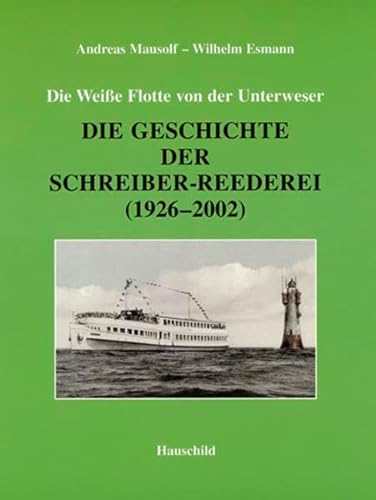 9783897573314: Die Geschichte der Schreiber-Reederei (1926-2002) - Mausolf, Andreas