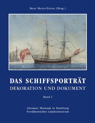 Das Schiffsporträt. Dekoration und Dokument. Band I-III. Altonaer Museum in Hamburg Norddeutsches...