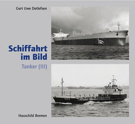 Stock image for Schiffahrt im Bild. Tanker 3 for sale by medimops