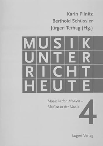 Imagen de archivo de Musikunterricht Heute 4: Musik in den Medien - Medien in der Musik a la venta por Kultgut
