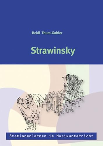 Stock image for Stationenlernen im Musikunterricht - Strawinsky (Heft inkl. CD) for sale by medimops