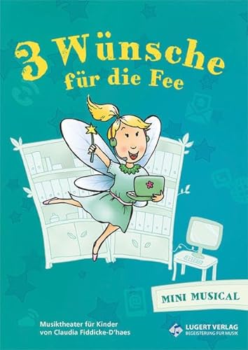 9783897602373: Drei Wnsche fr die Fee - Mediapaket (Schlerheft + CD): Mini Musical (Livre en allemand)