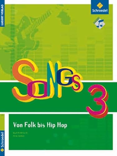 Imagen de archivo de Songs 3. Von Folk bis Hip Hop. Das Liederbuch fr die Klassen 5 bis 10 a la venta por Arbeitskreis Recycling e.V.