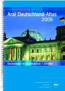Beispielbild fr Aral Deutschland-Atlas 2006. 1 : 200.000 zum Verkauf von medimops