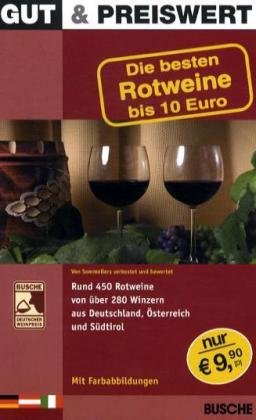 Beispielbild fr Gut und preiswert 2008. Die besten Rotweine bis 10 Euro: Rund 450 Rotweine von ber 280 Winzern aus Deutschland, sterreich und Sdtirol zum Verkauf von Leserstrahl  (Preise inkl. MwSt.)