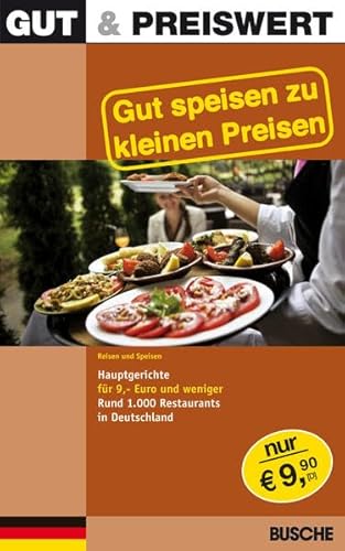 Gut & Preiswert - Gut speisen zu kleinen Preisen - Busche Verlagsgesellschaft mbH