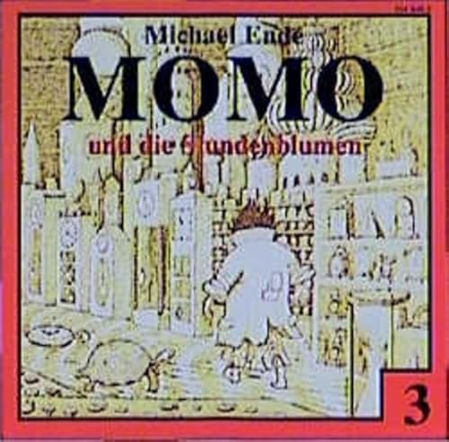 Momo 3 und die Stundenblumen. CD: Das Original zum Buch. Ab 7 Jahre (9783897657243) by Ende, Michael