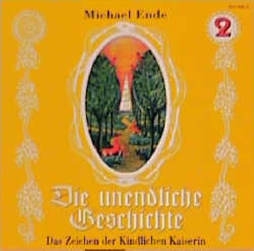 Imagen de archivo de Die unendliche Geschichte - CDs: Die unendliche Geschichte, je 1 CD-Audio, Folge.2, Das Zeichen der Kindlichen Kaiserin, 1 CD-Audio: Das Zeichen der . zum Buch. Empfohlen ab 6 Jahren: TEIL 2 a la venta por medimops