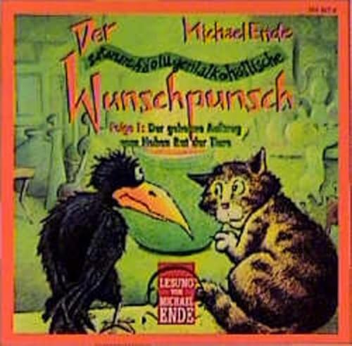 Der Wunschpunsch - CDs: Der satanarchäolügenialkohöllische Wunschpunsch, Audio-CDs, Tl.1, Der geheime Auftrag vom Hohen Rat der Tiere, 1 CD-Audio: Der . Lesung von Michael Ende. Ab 6 Jahre: TEIL 1 - Michael Ende