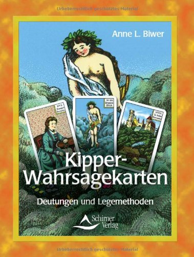 Kipper-Wahrsagekarten : Deutungen und Legemethoden. Anne L. Biwer - Biwer, Anne L. (Mitwirkender)