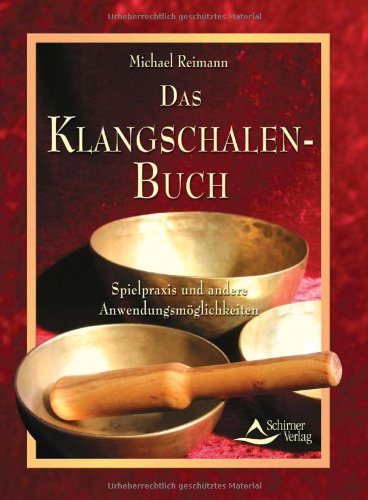 Beispielbild fr Das Klangschalen-Buch - Spielpraxis und andere Anwendungsmglichkeiten - (alte Ausgabe) zum Verkauf von medimops