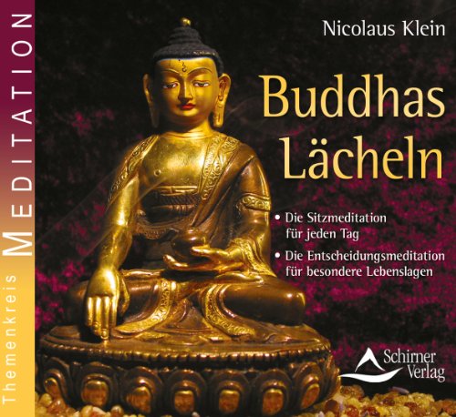 Stock image for Buddhas Lcheln - Die Sitzmeditation fr jeden Tag und - Die Entscheidungsmeditation fr besondere Lebenslagen for sale by medimops