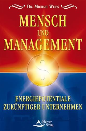 Beispielbild fr Mensch und Management: Energiepotentiale zuknftiger Unternehmen zum Verkauf von medimops