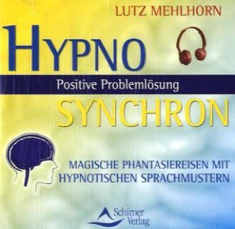 Positive Problemlösung: Die Methode, mit der man für jedes Problem die richtige Lösung findet - Mehlhorn, Lutz