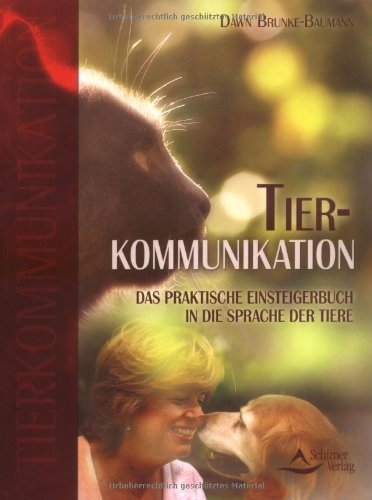 Stock image for Tierkommunikation: Das praktische Einsteigerbuch in die Sprache der Tiere for sale by medimops