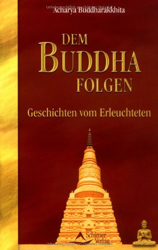 Beispielbild fr Dem Buddha folgen. Geschichten vom Erleuchteten zum Verkauf von medimops