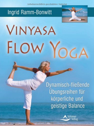 Beispielbild fr Vinyasa Flow Yoga: Dynamisch-flieende bungsreihen fr krperliche und geistige Balance zum Verkauf von medimops