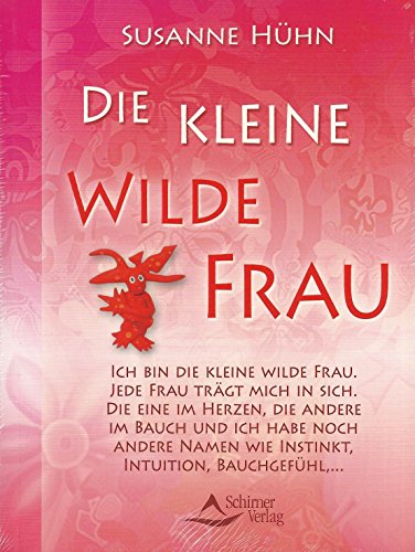 Beispielbild fr Die kleine wilde Frau - Endlich Nein sagen lernen (alte Ausgabe) zum Verkauf von medimops