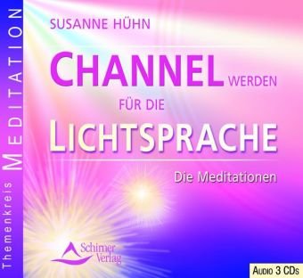 9783897673694: Channel werden durch die Lichtsprache: Die Meditationen