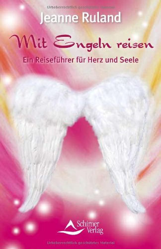 Stock image for Mit Engeln reisen - Ein Reisefhrer fr Herz und Seele - (alte Ausgabe) for sale by medimops