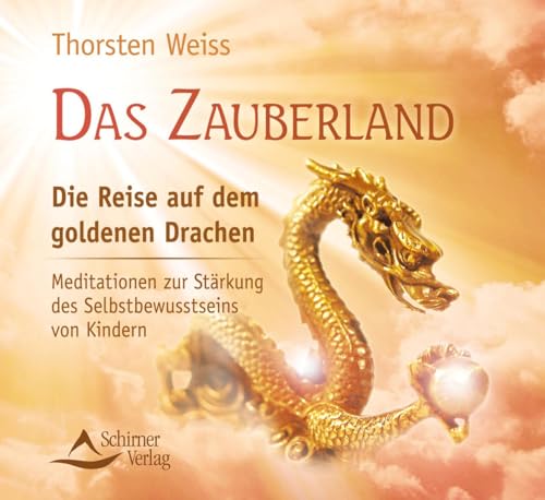 Beispielbild fr Das Zauberland - Die Reise auf dem goldenen Drachen - Meditationen zur Strkung des Selbstbewusstseins von Kindern zum Verkauf von medimops