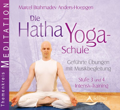 9783897673953: Hatha-Yoga-Schule 3 - Gefhrte bungen mit Musikbegleitung - Stufe 3 und 4 Intensivtraining