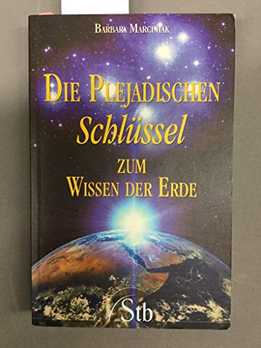 Die Plejadischen SchlÃ¼ssel zum Wissen der Erde (9783897674042) by Barbara Marciniak