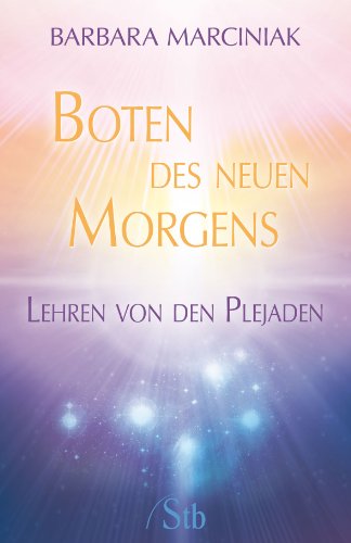 Die Boten des Neuen Morgens. (9783897674059) by Barbara Marciniak