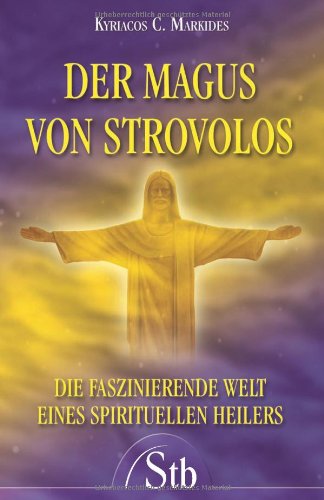 Beispielbild fr Der Magus von Strovolos - Die faszinierende Welt eines spirituellen Heilers - (alte Ausgabe) zum Verkauf von medimops
