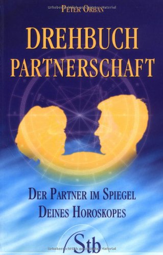 Imagen de archivo de Drehbuch Partnerschaft - Der Partner im Spiegel deines Horoskopes a la venta por medimops