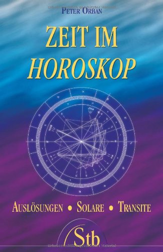 Imagen de archivo de Zeit im Horoskop. Auslsung, Solare, Transite a la venta por medimops