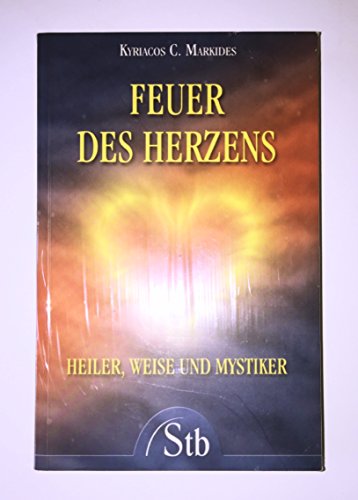 Stock image for Feuer des Herzens - Heiler, Weise und Mystiker for sale by medimops