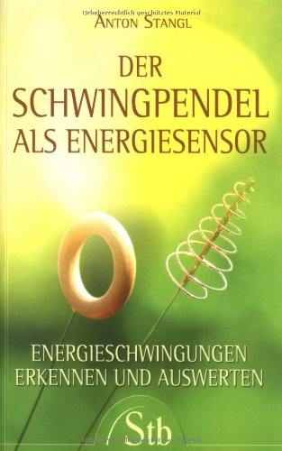 Beispielbild fr Der Schwingpendel als Energiesensor - Ernergieschwingungen erkennen und auswerten - (alte Ausgabe) zum Verkauf von medimops