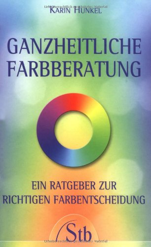 Ganzheitliche Farbberatung: Ein Ratgeber zur richtigen Farbentscheidung