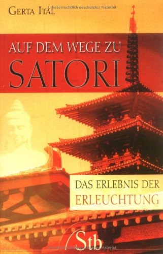 9783897674714: Auf dem Wege zu Satori Das Erlebnis der Erleuchtung. Schirner-Taschenbuch; Bd.-Nr. 67471
